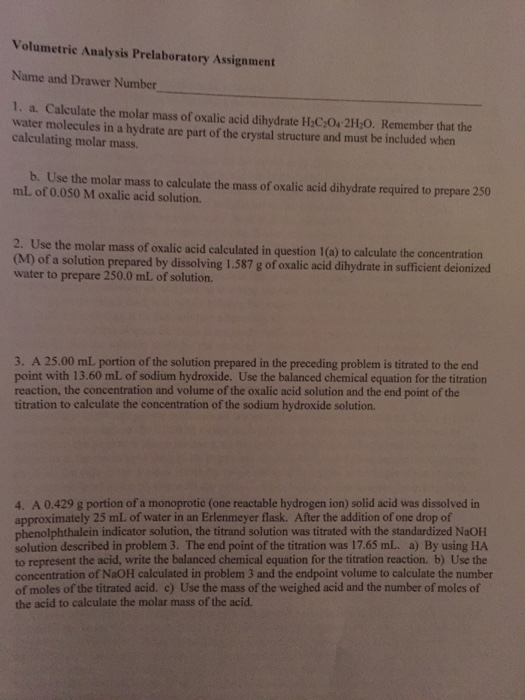 Question: Volumetric Analysis Prelaboratory Assignment Name and Drawer Number 1. a. Calculate the molar mas...