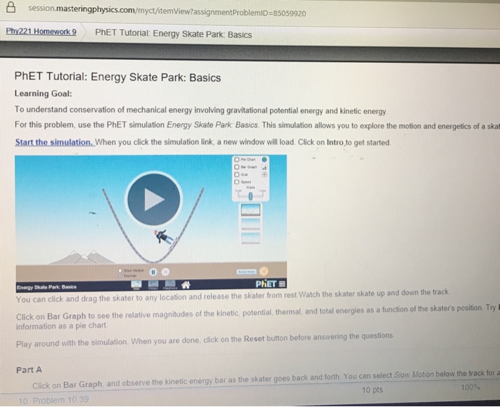 Question: Session.masteringphysics.com/myct/itemView?assignmentProblemID-85059920 Phy221 Homework9 PhET Tut...