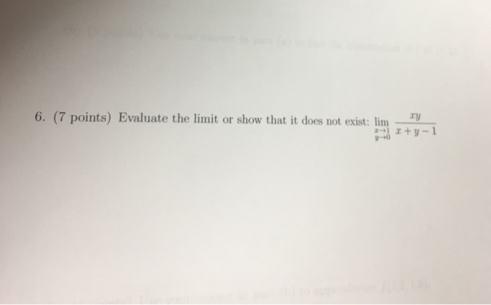 Question: 6. (7 points) Evaluate the limit or show that it does not exist: lim + y-1