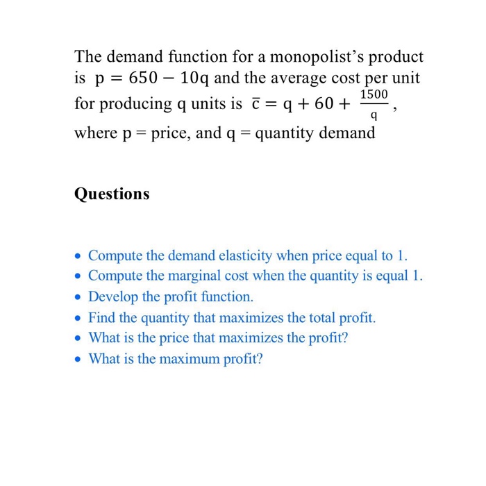 Solved The Demand Function For A Monopolist's Product Is