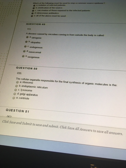 Question: Which of the following must be used ta stop a common sorce epiconic? b stenlization ol the sauce ...