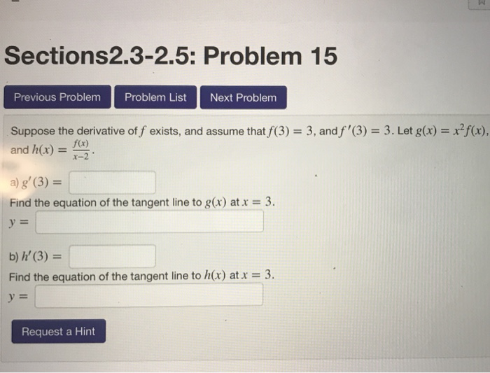 Question: Sections2.3-2.5: Problem 15 Previous Problem Problem List Next Problem Suppose the derivative off...