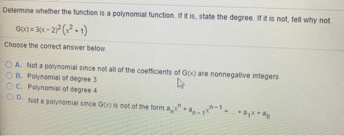 Question: Determine whether the function is a polynomial function. If it is, state the degree. If it is not...