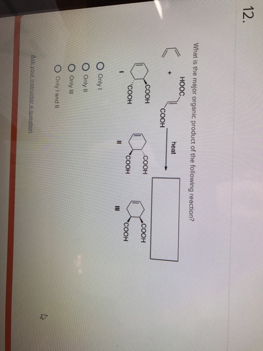 Question: 12 What is the major organic product of the following reaction? HOOC heat cooh"- COOH COOH COOH C...