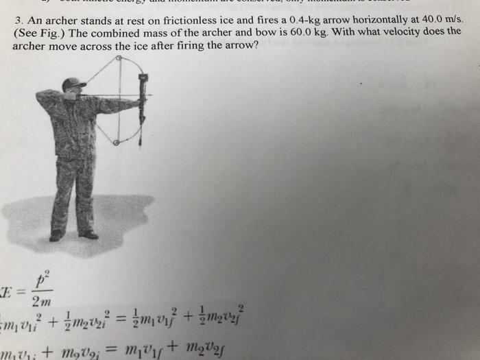 Solved An Archer Stands At Rest On Frictionless Ice And Chegg