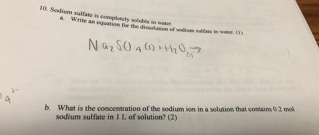 Solved 10 Sodium Sulfate Is Completely Soluble In Water A Chegg