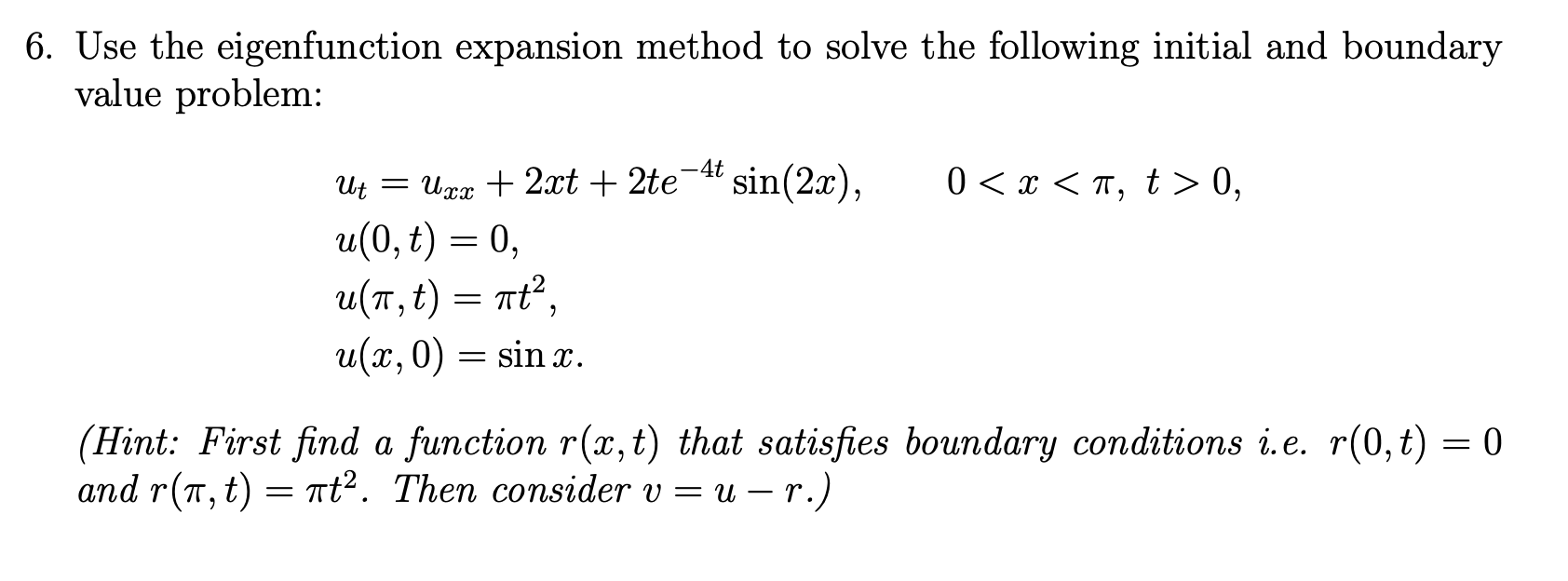 Solved 6 Use The Eigenfunction Expansion Method To Solve Chegg