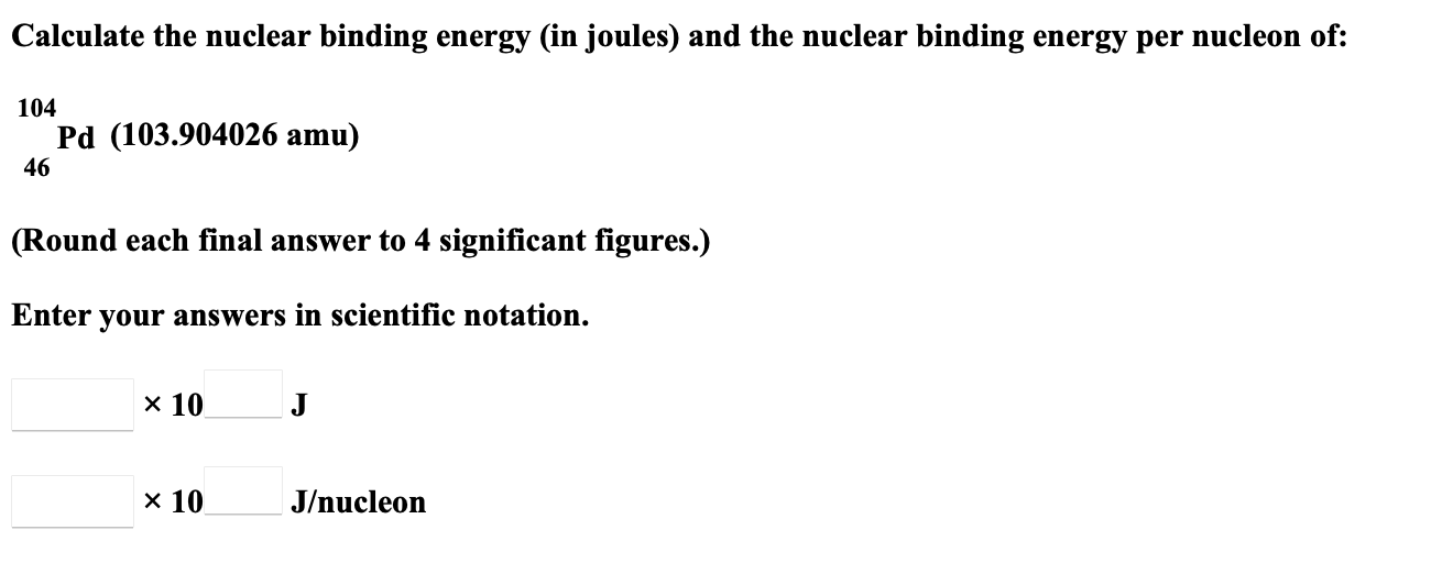 Solved Calculate The Nuclear Binding Energy In Joules And Chegg