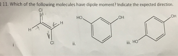 Solved Which Of The Following Molecules Have Dipole Chegg