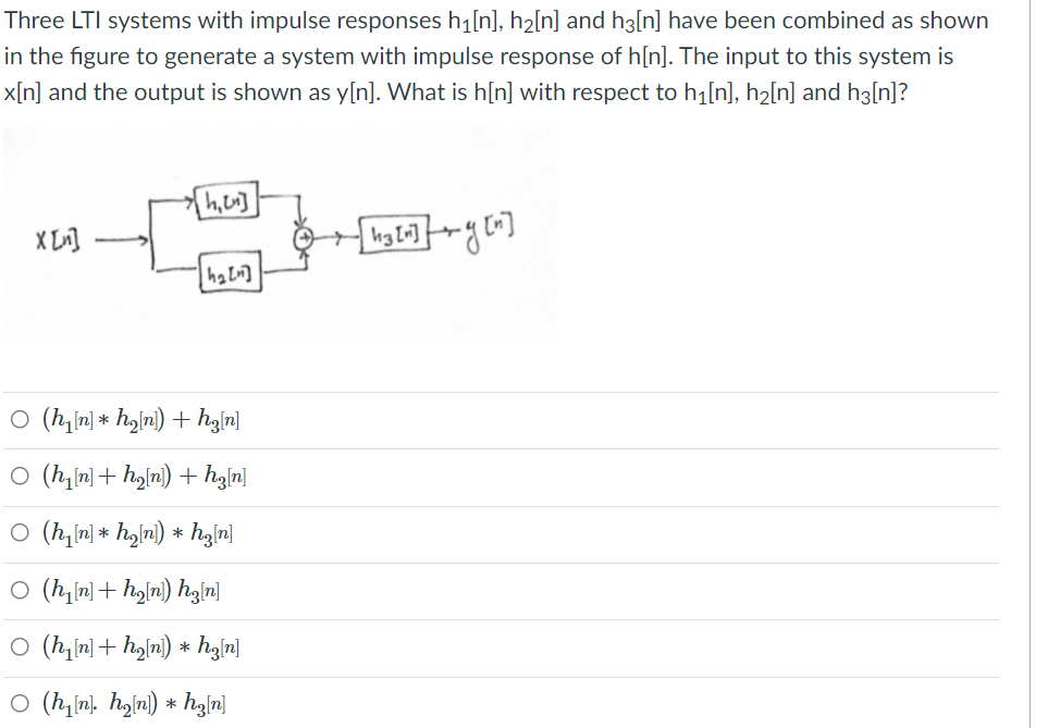 Solved Three Lti Systems With Impulse Responses H N H N Chegg