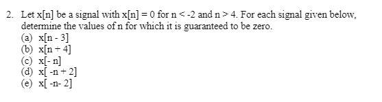 Solved 2 Let X N Be A Signal With X N 0 For N Chegg