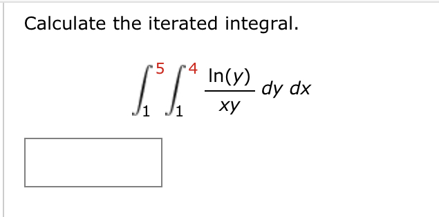 Solved Calculate The Iterated Integral 1514xyln Y Dydx Chegg