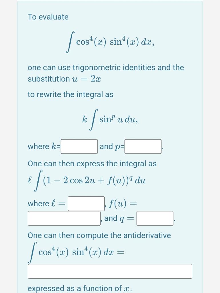 Solved To Evaluate Cos X Sin X Dx One Can Use Chegg