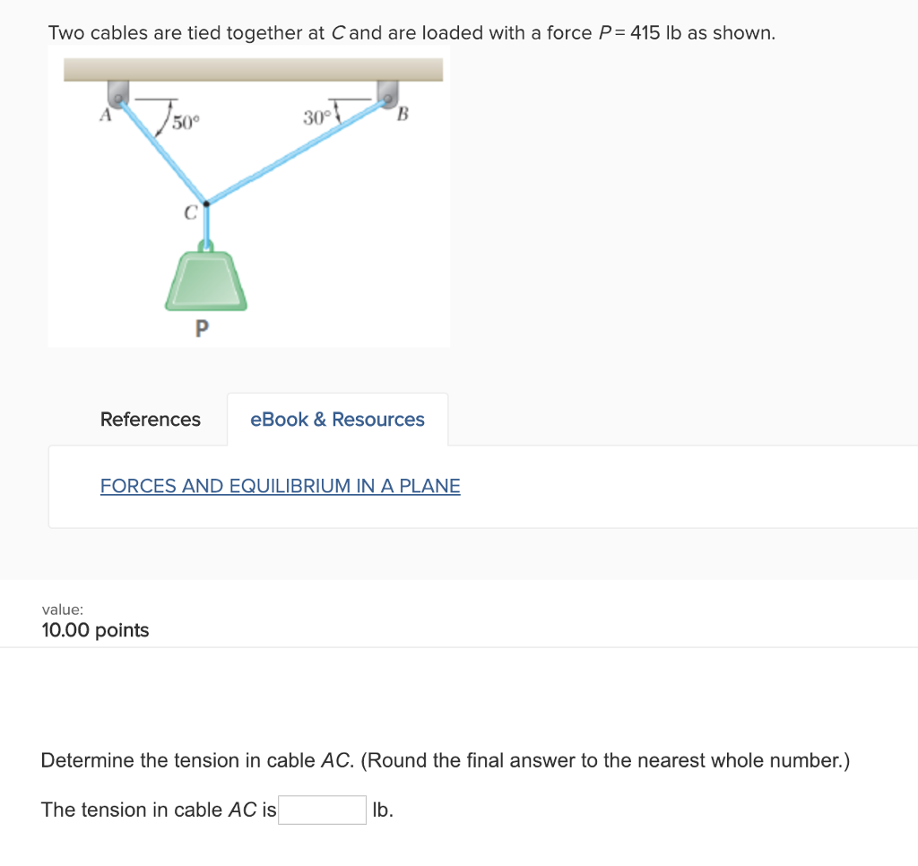 Solved Two Cables Are Tied Together At Cand Are Loaded With Chegg