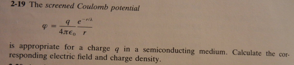 Solved 2 19 The Screened Coulomb Potential Is Appropriate Chegg