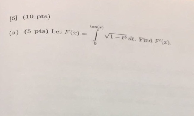 Solved Let F X Integral Tan X Squareroot T Dt Chegg