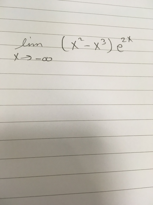 Solved Lim X Rightarrow Infinity X 2 X 3 E 2x Chegg