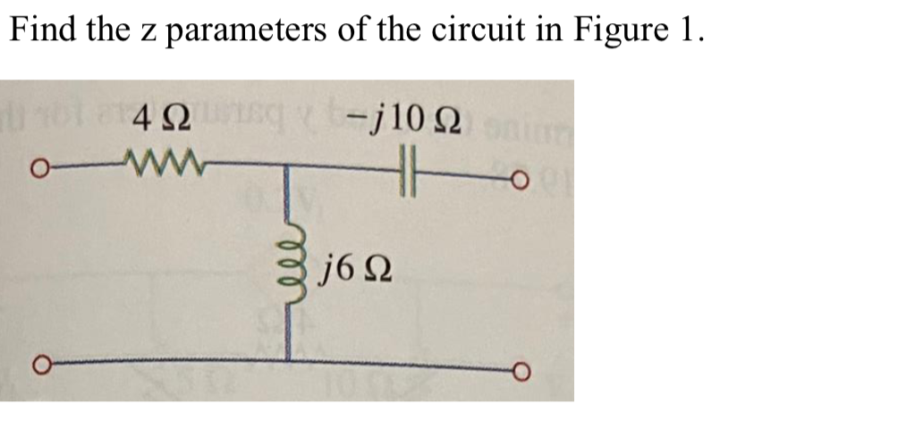 Solved Find The Z Parameters Of The Circuit In Figure 1 0 4 Chegg