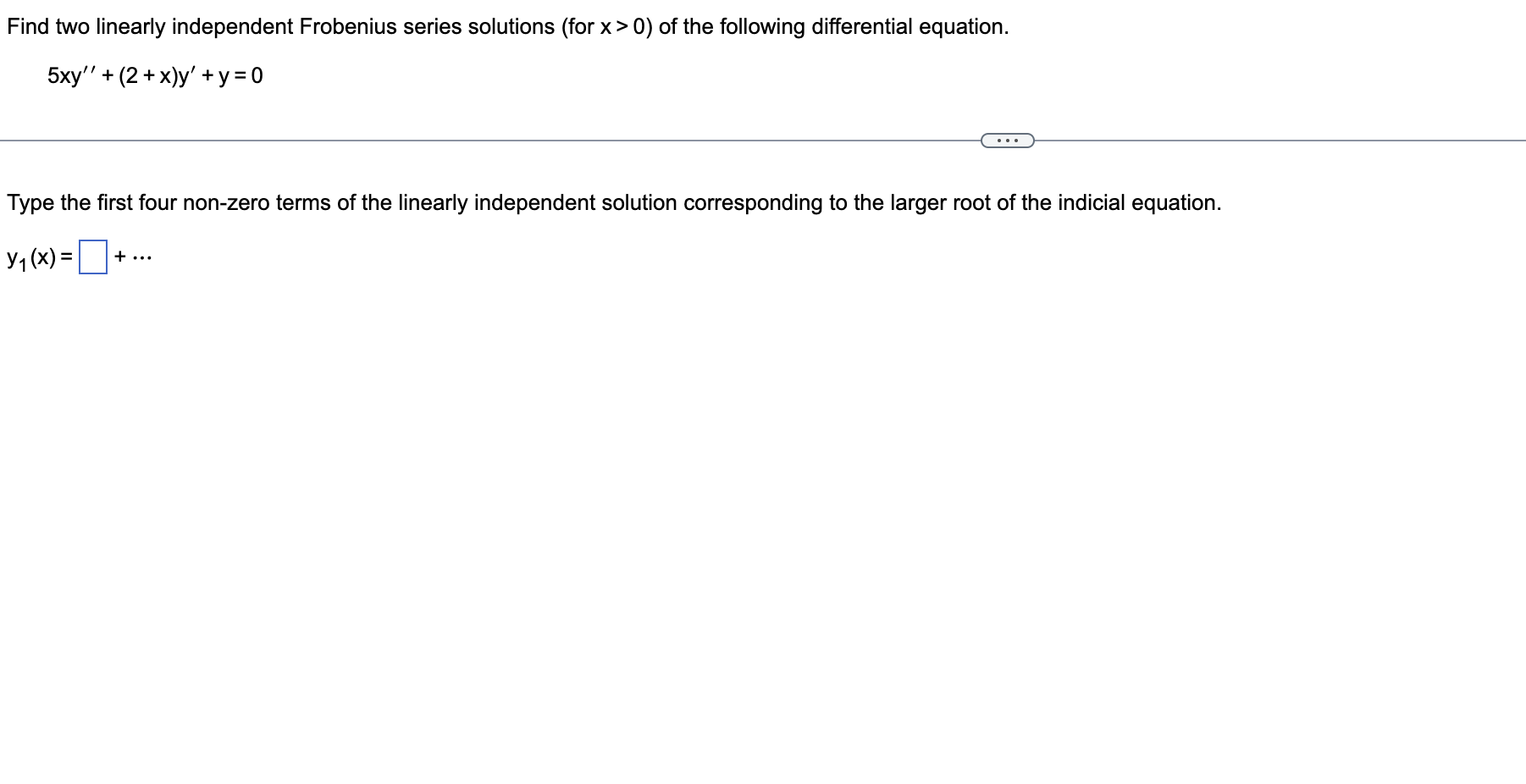 Solved Find Two Linearly Independent Frobenius Series Chegg