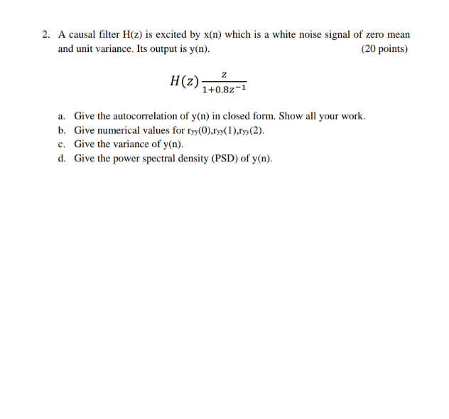 Solved 2 A Causal Filter H Z Is Excited By X N Which Is A Chegg