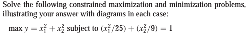 Solved Solve The Following Constrained Maximization And Chegg