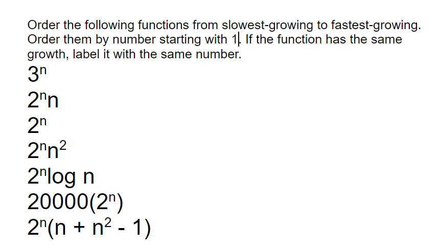 Solved Order The Following Functions From Slowest Growing To Chegg