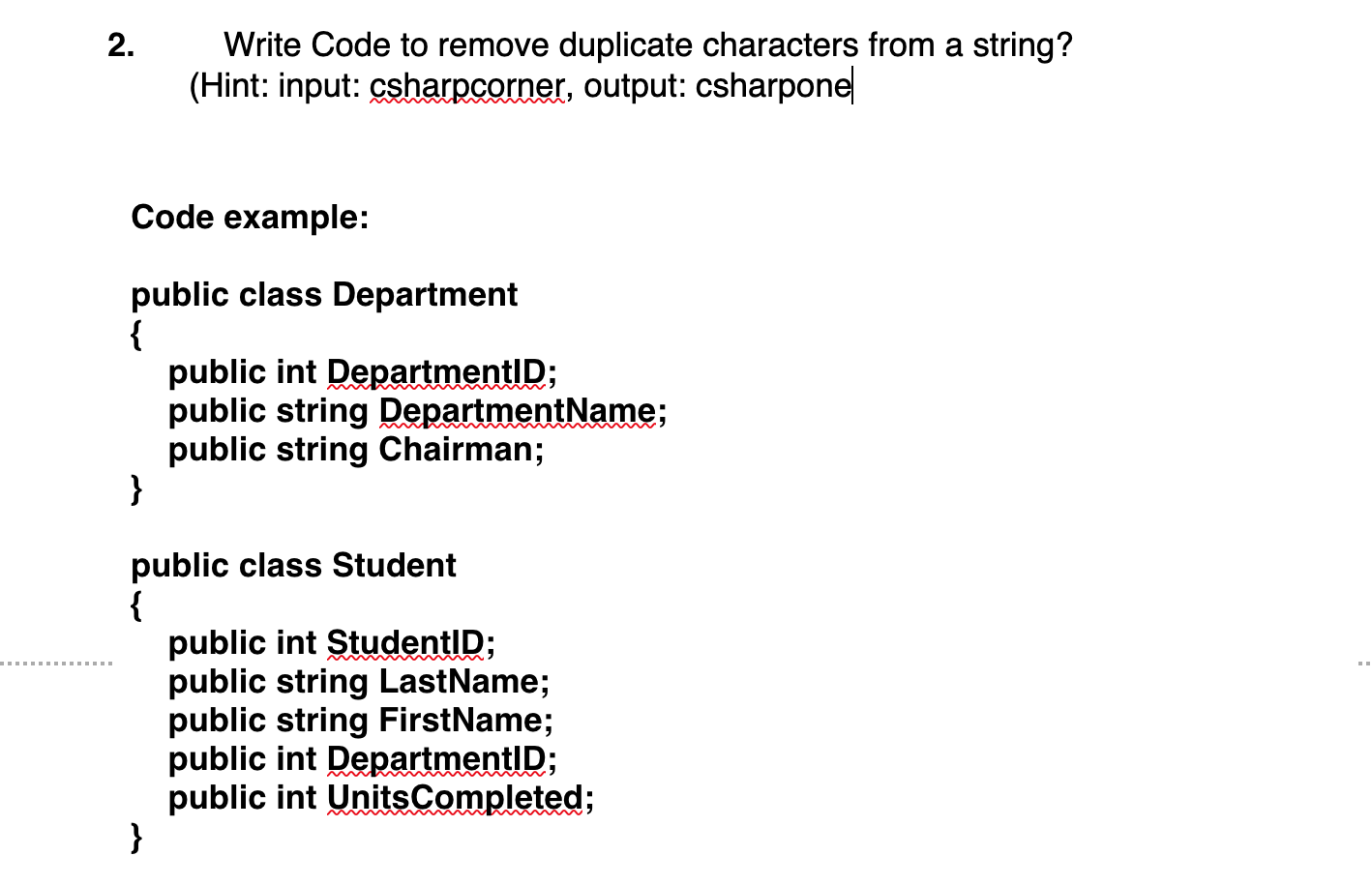 Solved Write Code To Remove Duplicate Characters From A Chegg