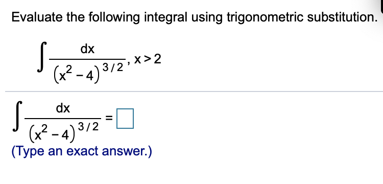 Solved Evaluate The Following Integral Using Trigonometric Chegg