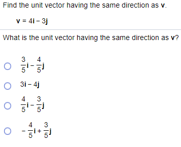 Solved Find The Unit Vector Having The Same Direction As V Chegg