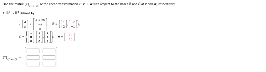 Solved Find The Matrix T Of The Linear Chegg