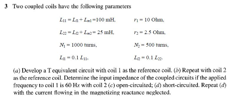 Solved 3 Two Coupled Coils Have The Following Parameters Chegg