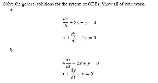 Solved Solve The General Solutions For The System Of ODEs Chegg