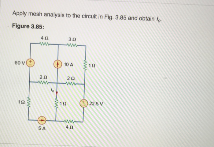 Solved Apply Mesh Analysis To The Circuit In Fig And Chegg