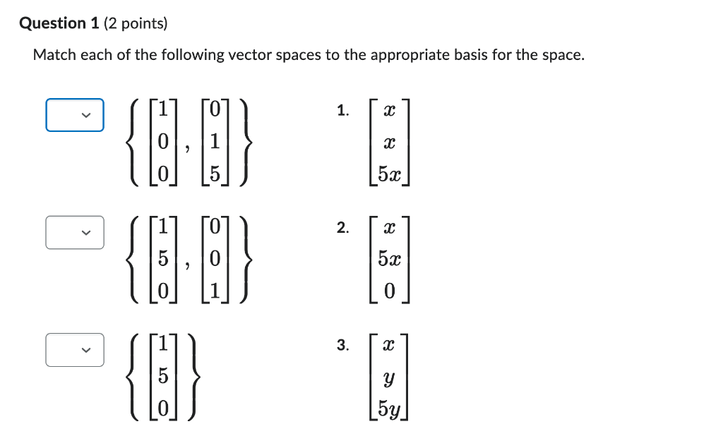 Solved Match Each Of The Following Vector Spaces To The Chegg