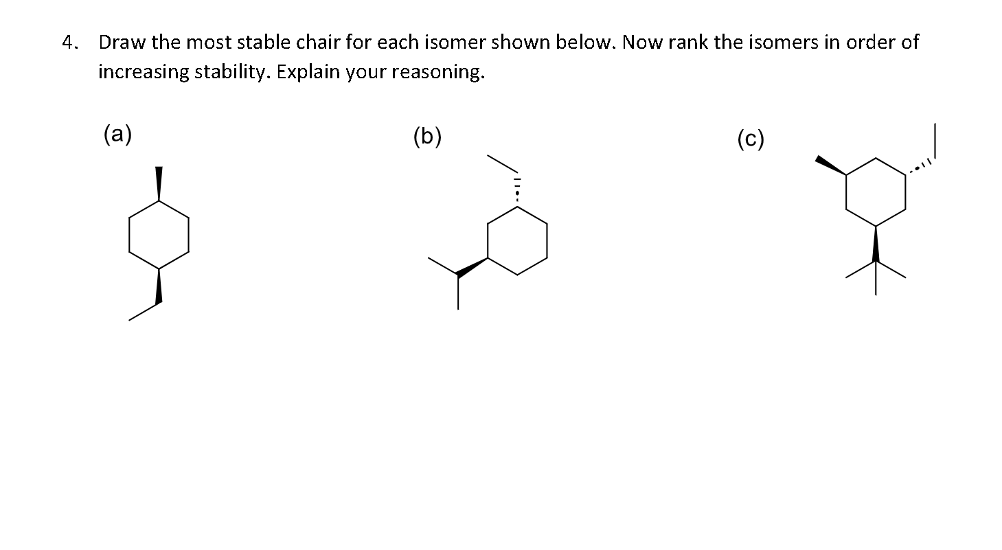 Solved Draw The Most Stable Chair For Each Isomer Shown Chegg