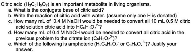 Solved Citric Acid H C H O Is An Important Metabolite In Chegg