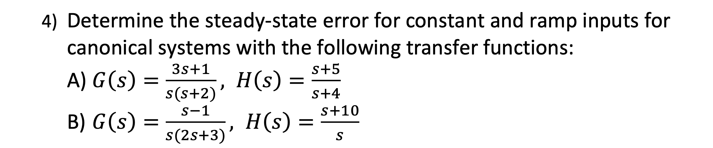 Solved 4 Determine The Steady State Error For Constant