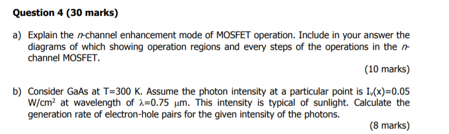 Solved Question 4 30 Marks A Explain The N Channel Chegg