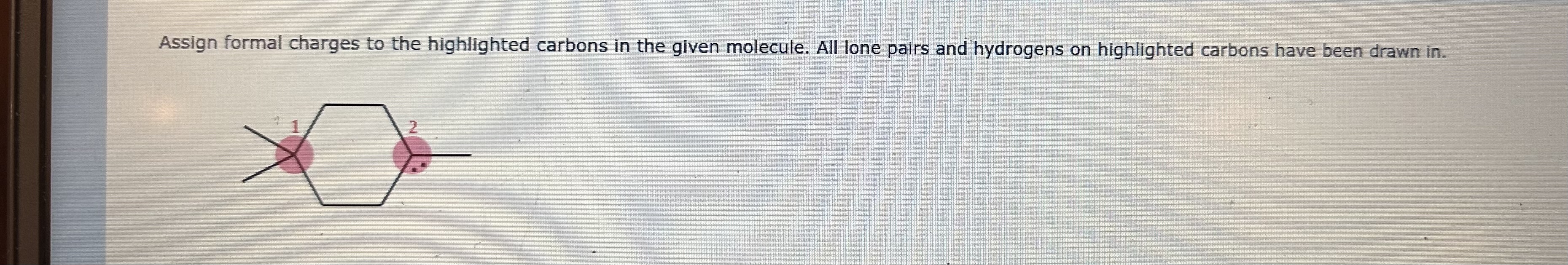 Solved Assign Formal Charges To The Highlighted Carbons In Chegg