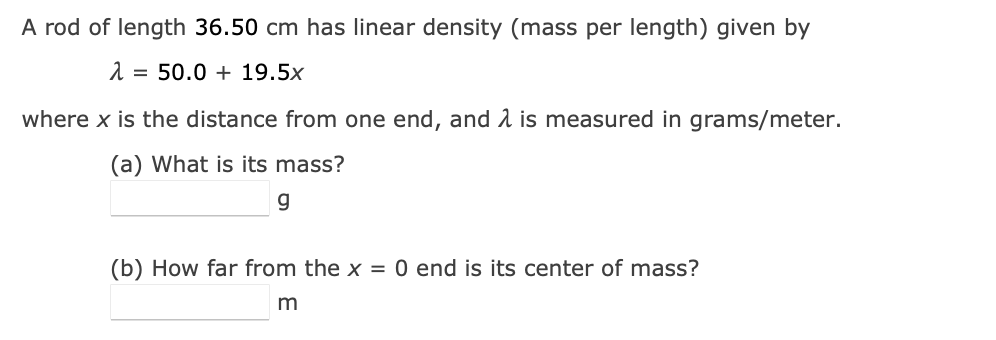 Solved A Rod Of Length Cm Has Linear Density Mass Per Chegg