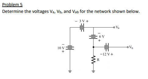 Solved Problem Determine The Voltages Va Vb And Vab For Chegg