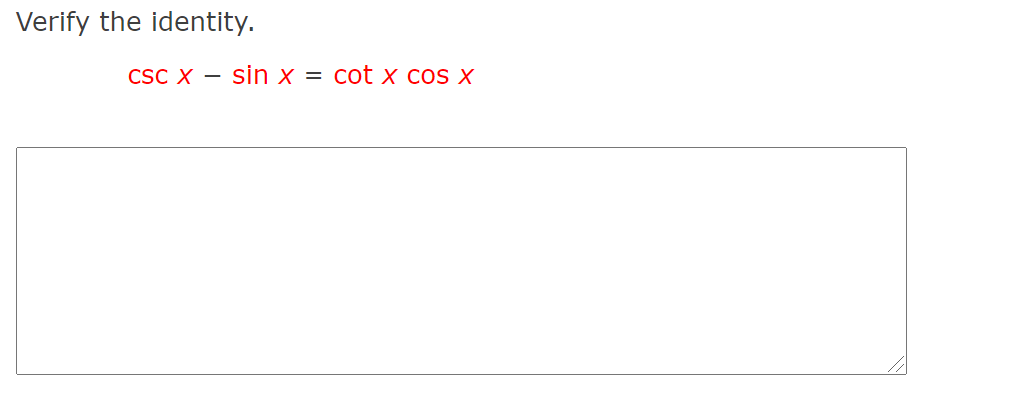 Solved Verify The Identity Csc X Sin X Cot X Cos X Chegg