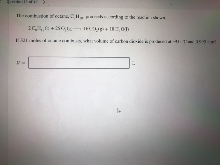 Solved The Combustion Of Octane C H Proceeds According Chegg