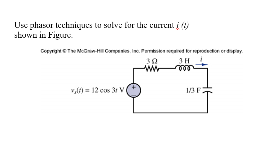 Solved Use Phasor Techniques To Solve For The Current I T Chegg