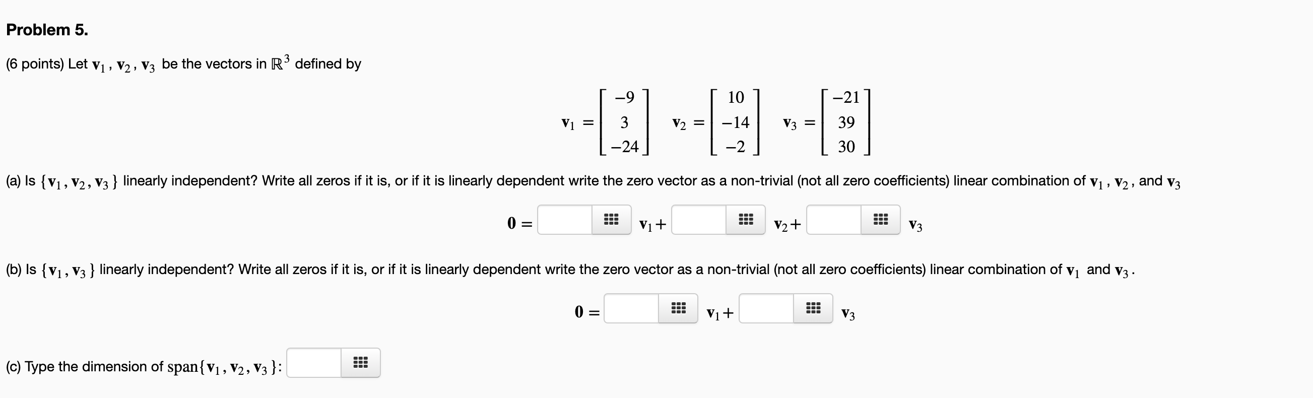 Solved Problem 5 6 Points Let V1 V2 V3 Be The Vectors Chegg