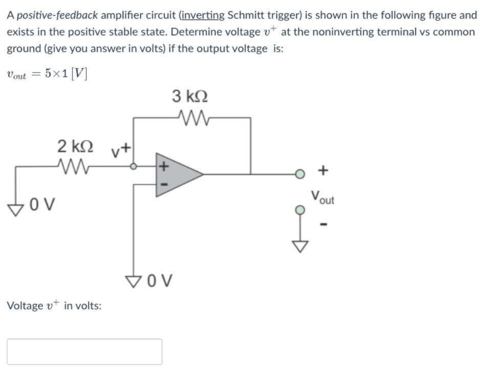 Solved A Positive Feedback Amplifier Circuit Inverting Chegg