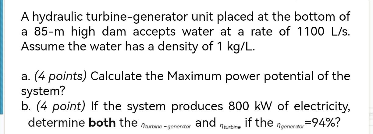 Solved A Hydraulic Turbine Generator Unit Placed At The Chegg