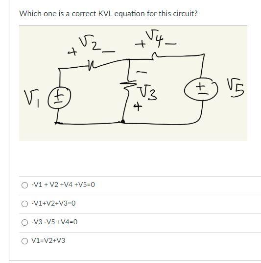 Solved Which One Is A Correct Kvl Equation For This Circuit Chegg