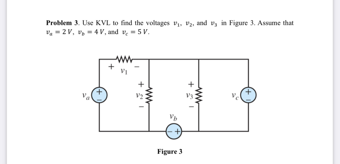 Solved Problem 3 Use KVL To Find The Voltages V1 V2 And V3 Chegg