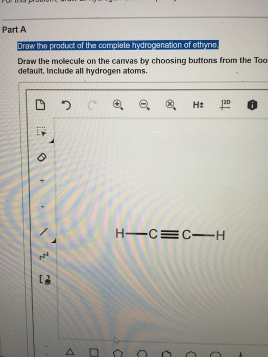 Draw The Product Of The Complete Hydrogenation Of Ethyne 